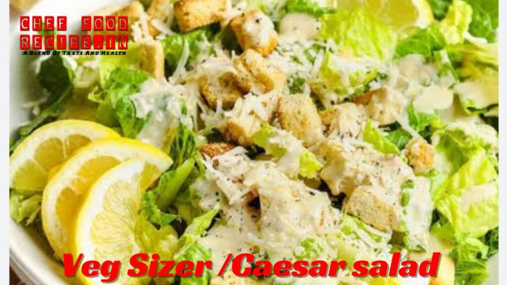 Veg Sizer / Caesar Salad 