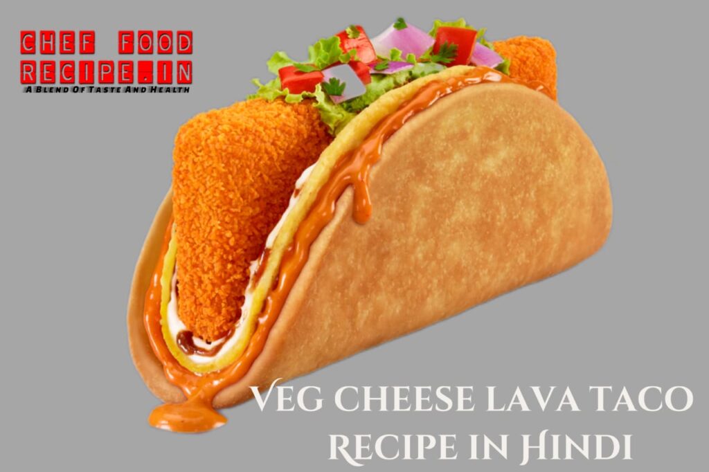 Easy Veg Cheese Lava Taco Recipe in Hindi
